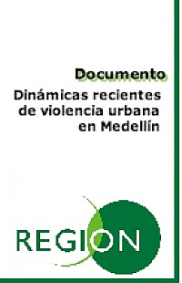 Dinámicas recientes de la violencia urbana en Medellín