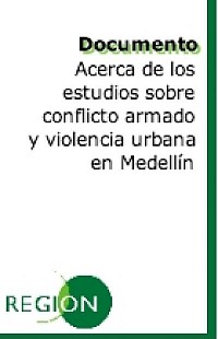 Acerca de los estudios sobre conflicto armado y violencia urbana en Medellín