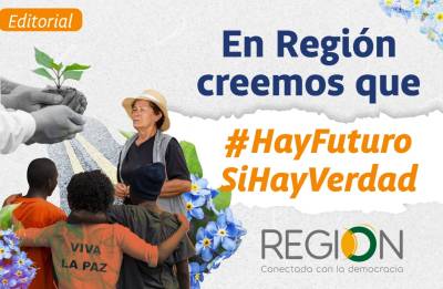 En Región creemos que #HayFuturoSiHayVerdad