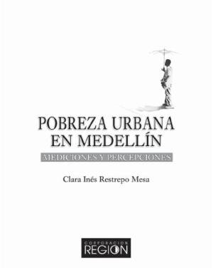 Pobreza urbana en Medellín. Mediaciones y percepciones - 2000.