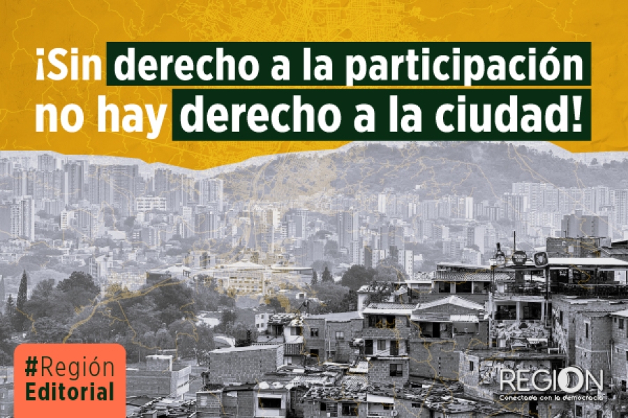 ¡Sin derecho a la participación no hay derecho a la ciudad!