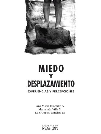 Corporación Región - Miedo y desplazamiento. Experiencias y percepciones