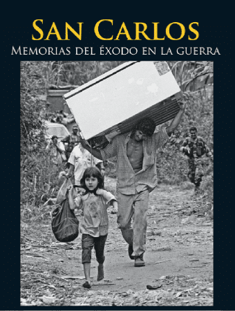Corporación Región - San Carlos: memorias del éxodo en la guerra