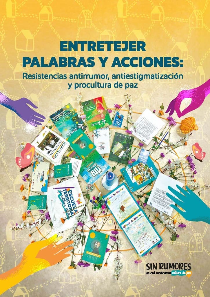 Entretejer palabras y acciones: resistencias antirrumor, antiestigmatización y procultura de paz